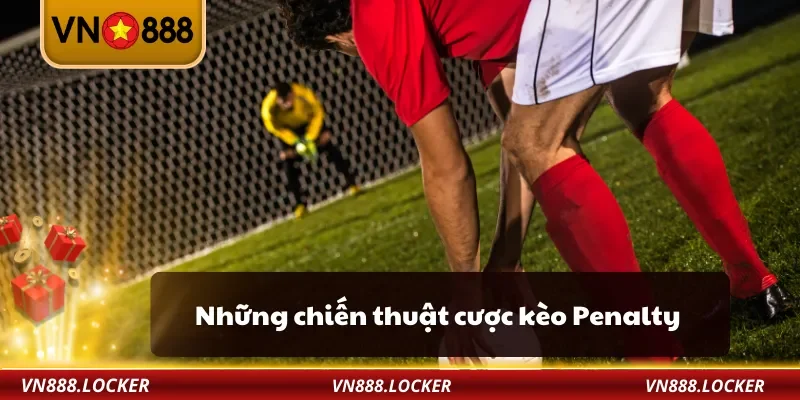 Những chiến thuật cược kèo Penalty