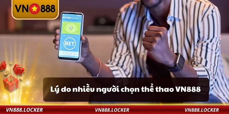 Lý do nhiều người chọn thể thao VN888